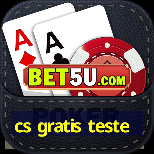 cs gratis teste